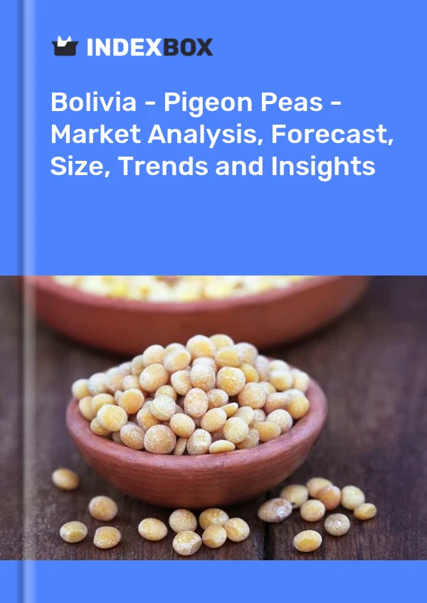 Report Bolivia - Pigeon Peas - Market Analysis, Forecast, Size, Trends and Insights for 499$