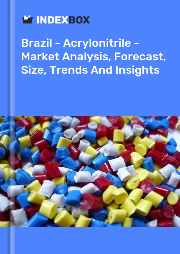 Informe Brasil - Acrilonitrilo - Análisis de mercado, pronóstico, tamaño, tendencias e información for 499$
