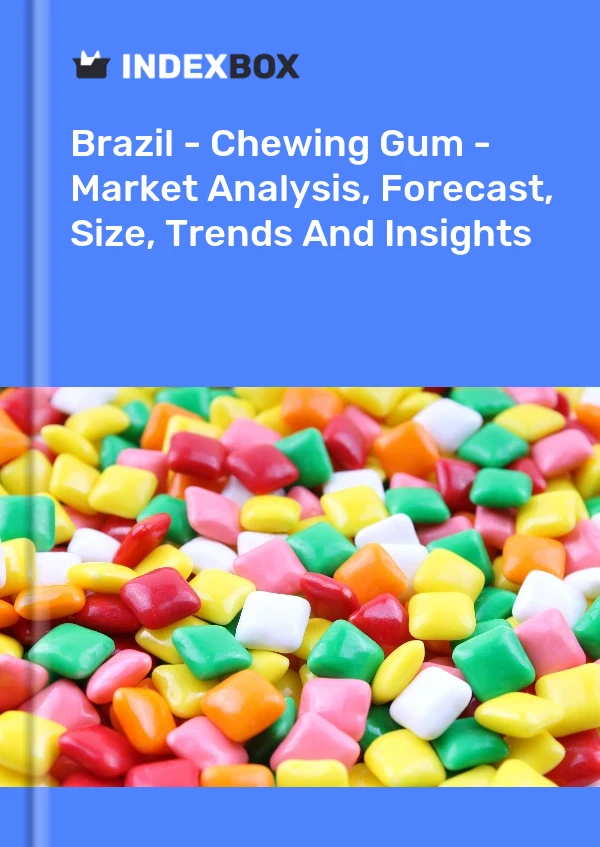Informe Brasil - Chicle - Análisis de mercado, pronóstico, tamaño, tendencias e información for 499$