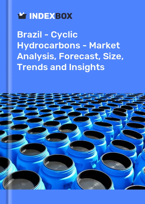 Brasil - Hidrocarburos cíclicos - Análisis de mercado, pronóstico, tamaño, tendencias e información