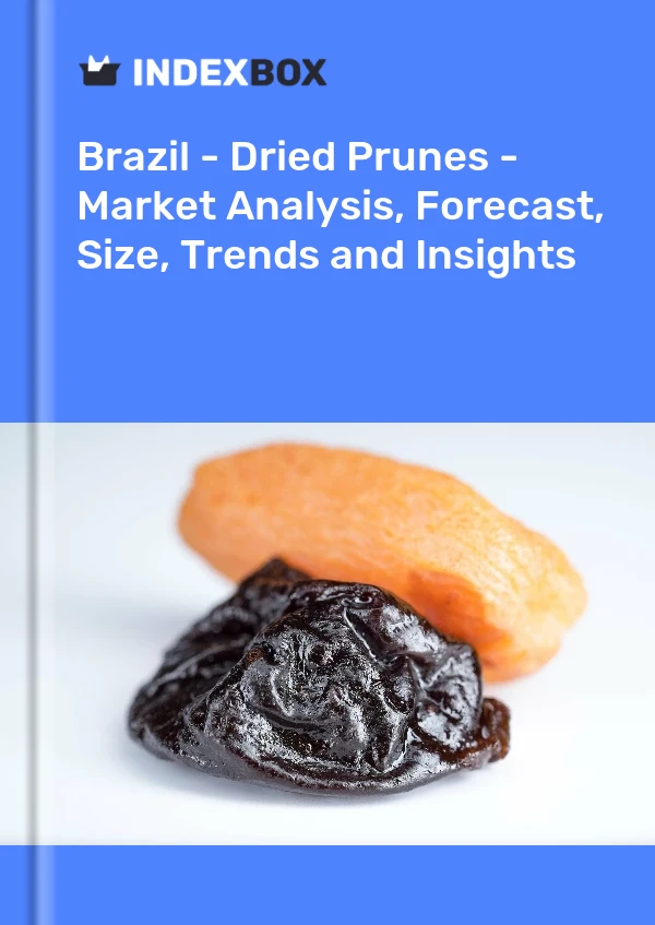Informe Brasil - Ciruelas secas - Análisis de mercado, pronóstico, tamaño, tendencias e información for 499$