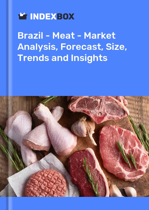 Informe Brasil - Carne - Análisis de mercado, pronóstico, tamaño, tendencias e información for 499$