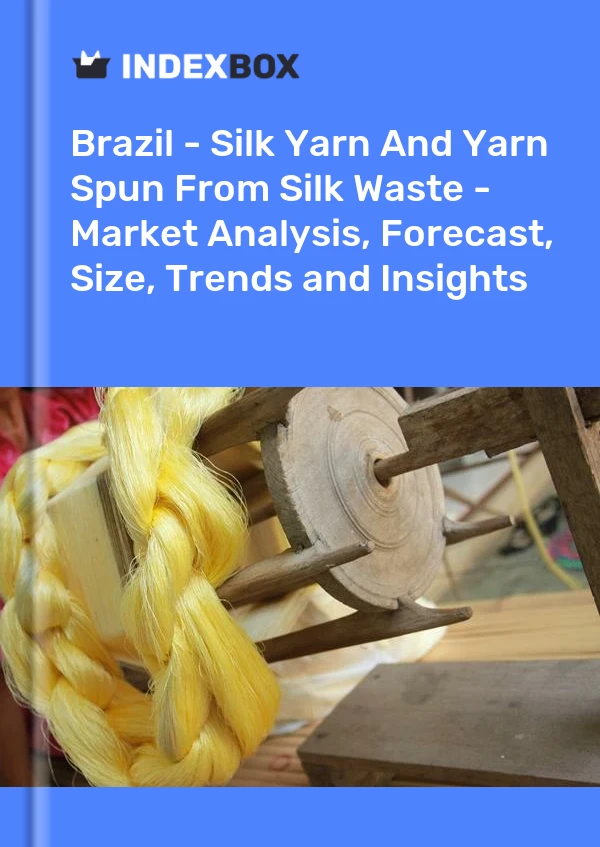 Informe Brasil - Hilados de seda e hilados a partir de desechos de seda - Análisis de mercado, pronóstico, tamaño, tendencias e información for 499$