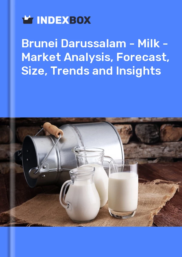 Informe Brunei Darussalam - Leche - Análisis de mercado, pronóstico, tamaño, tendencias e información for 499$