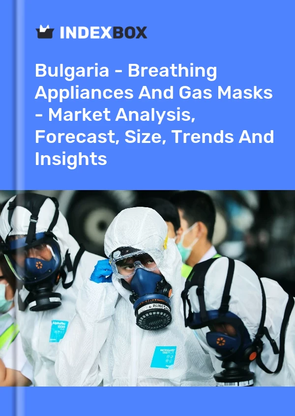 Bulgaria - Breathing Appliances And Gas Masks - Market Analysis, Forecast, Size, Trends And Insights