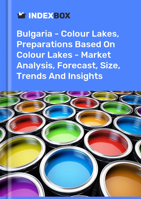 Bulgaria - Colour Lakes, Preparations Based On Colour Lakes - Market Analysis, Forecast, Size, Trends And Insights