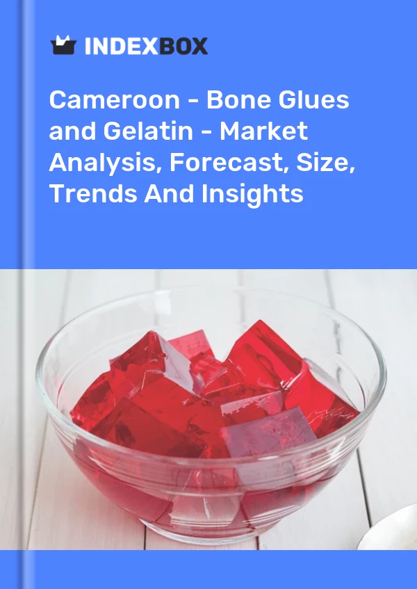 Report Cameroon - Bone Glues and Gelatin - Market Analysis, Forecast, Size, Trends and Insights for 499$
