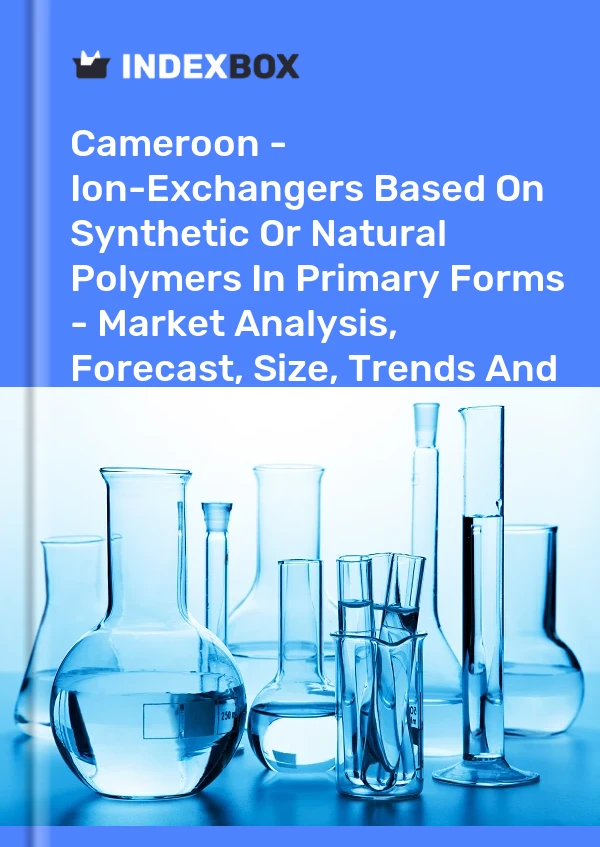 Report Cameroon - Ion-Exchangers Based on Synthetic or Natural Polymers in Primary Forms - Market Analysis, Forecast, Size, Trends and Insights for 499$
