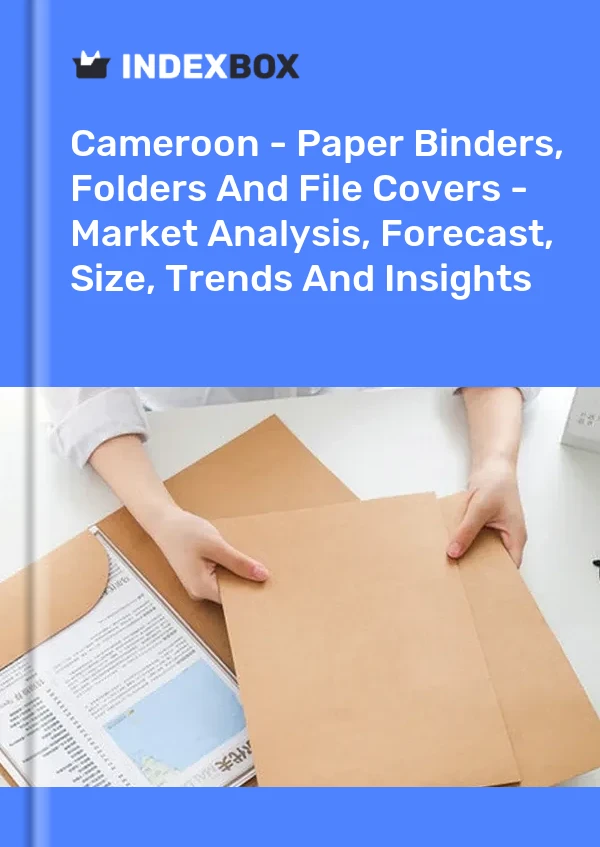 Report Cameroon - Paper Binders, Folders and File Covers - Market Analysis, Forecast, Size, Trends and Insights for 499$