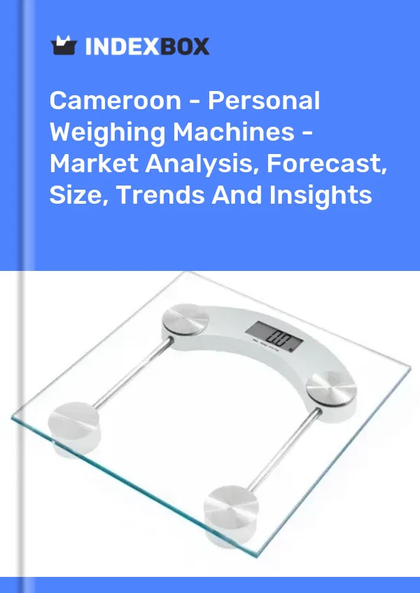 Report Cameroon - Personal Weighing Machines - Market Analysis, Forecast, Size, Trends and Insights for 499$