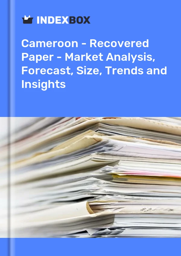 Report Cameroon - Recovered Paper - Market Analysis, Forecast, Size, Trends and Insights for 499$