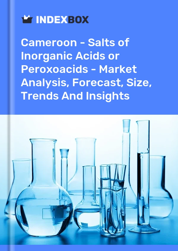 Cameroon - Salts of Inorganic Acids or Peroxoacids - Market Analysis, Forecast, Size, Trends And Insights
