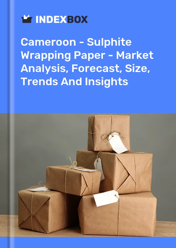 Report Cameroon - Sulphite Wrapping Paper - Market Analysis, Forecast, Size, Trends and Insights for 499$