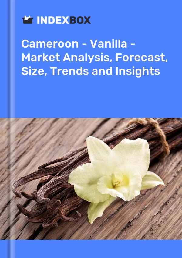 Report Cameroon - Vanilla - Market Analysis, Forecast, Size, Trends and Insights for 499$