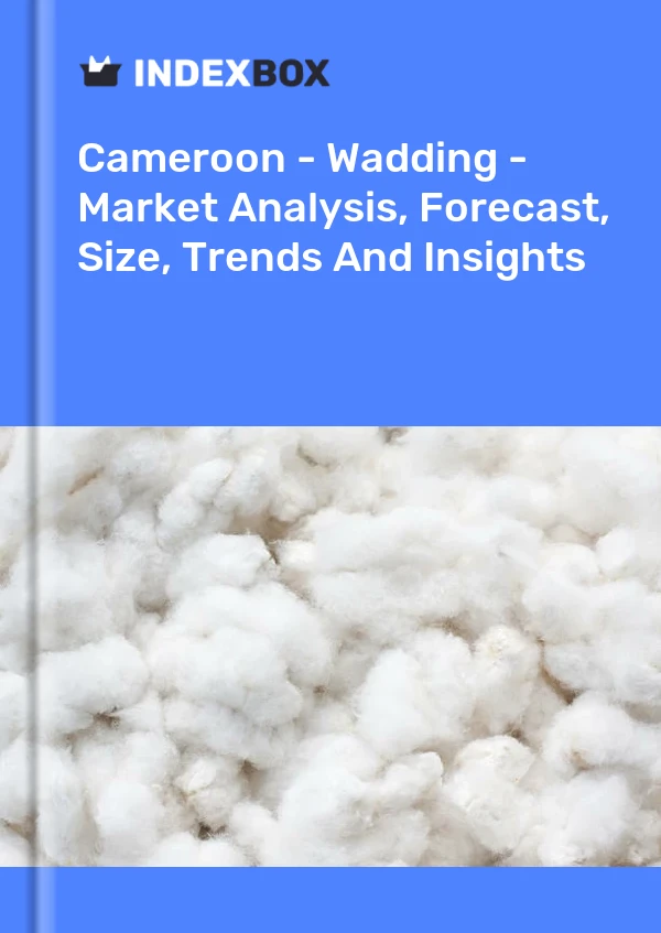 Report Cameroon - Wadding - Market Analysis, Forecast, Size, Trends and Insights for 499$