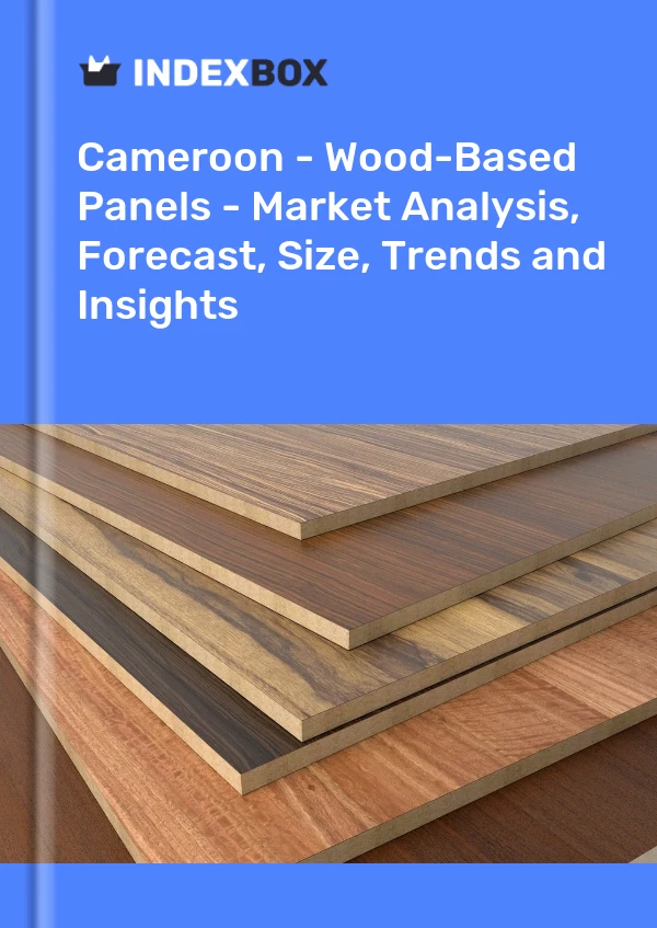 Report Cameroon - Wood-Based Panels - Market Analysis, Forecast, Size, Trends and Insights for 499$