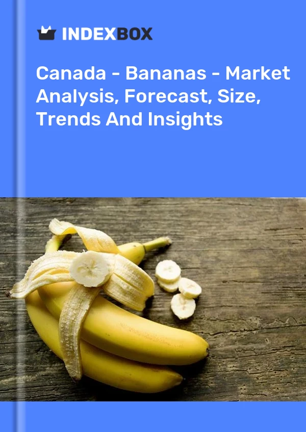 Canadá - Plátanos - Análisis de mercado, pronóstico, tamaño, tendencias e información