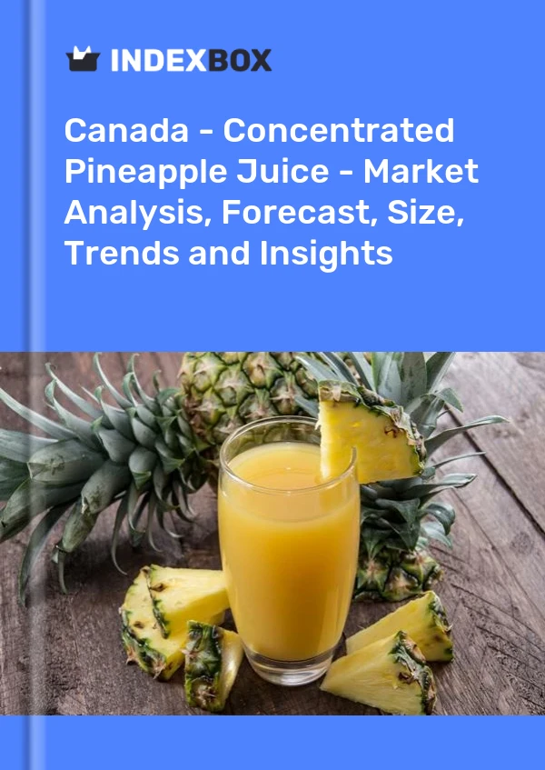 Informe Canadá - Jugo concentrado de piña - Análisis de mercado, pronóstico, tamaño, tendencias e información for 499$