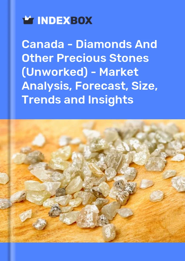 Canadá - Diamantes y otras piedras preciosas (en bruto) - Análisis de mercado, pronóstico, tamaño, tendencias e información