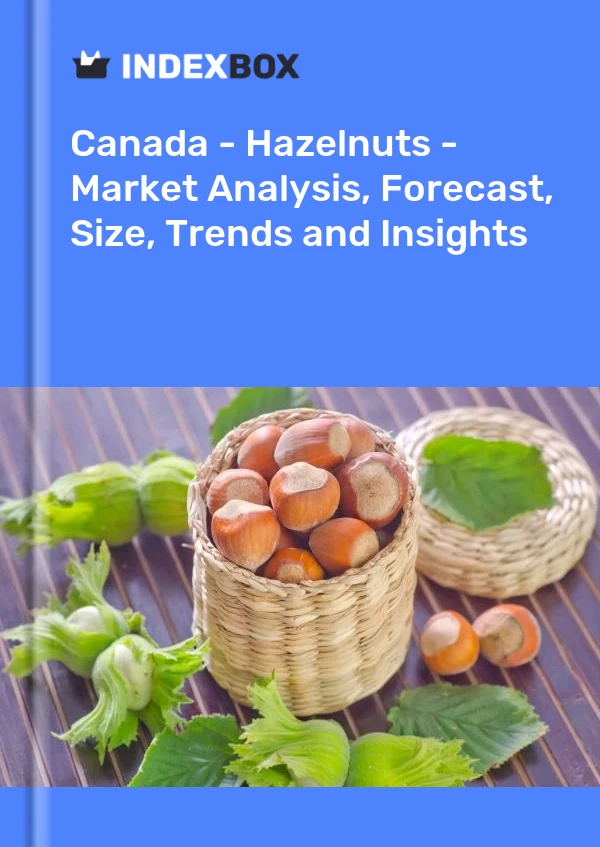 Report Canada - Hazelnuts - Market Analysis, Forecast, Size, Trends and Insights for 499$