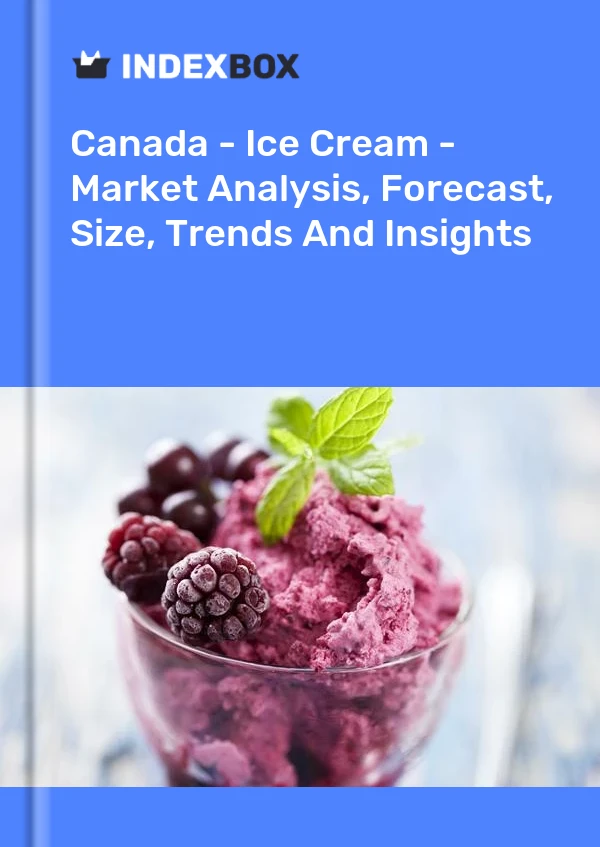 Canada - Ice Cream - Market Analysis, Forecast, Size, Trends And Insights