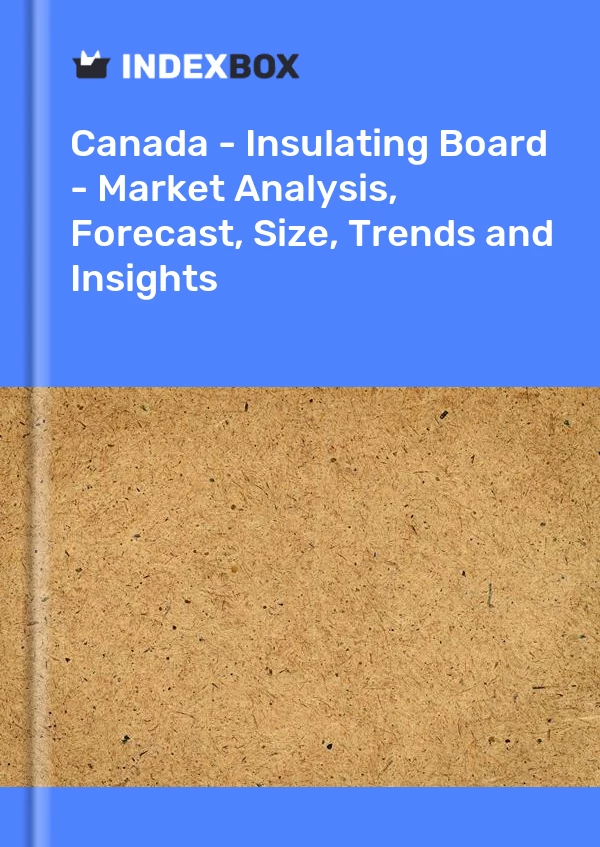 Informe Canadá - Tablero aislante - Análisis de mercado, pronóstico, tamaño, tendencias e información for 499$