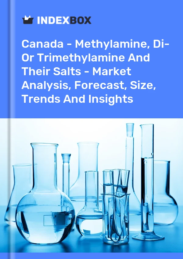 Report Canada - Methylamine, Di- or Trimethylamine and Their Salts - Market Analysis, Forecast, Size, Trends and Insights for 499$
