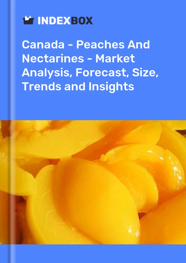 Informe Canadá - Melocotones y nectarinas - Análisis de mercado, pronóstico, tamaño, tendencias e información for 499$