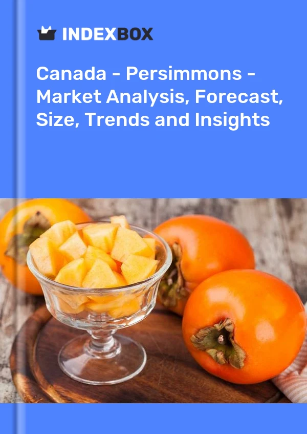 Canadá - Caquis - Análisis de mercado, pronóstico, tamaño, tendencias e información