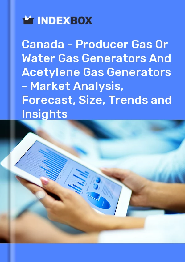 Report Canada - Producer Gas or Water Gas Generators and Acetylene Gas Generators - Market Analysis, Forecast, Size, Trends and Insights for 499$