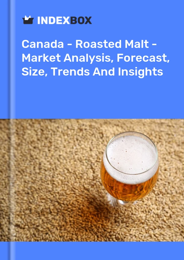 Canadá - Malta tostada - Análisis de mercado, pronóstico, tamaño, tendencias e información