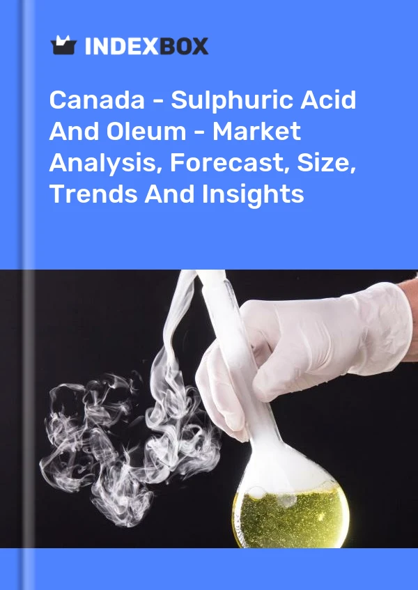Canadá - Ácido sulfúrico y oleum - Análisis de mercado, pronóstico, tamaño, tendencias e información