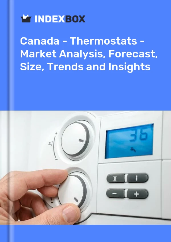 Informe Canadá - Termostatos - Análisis de mercado, pronóstico, tamaño, tendencias e información for 499$