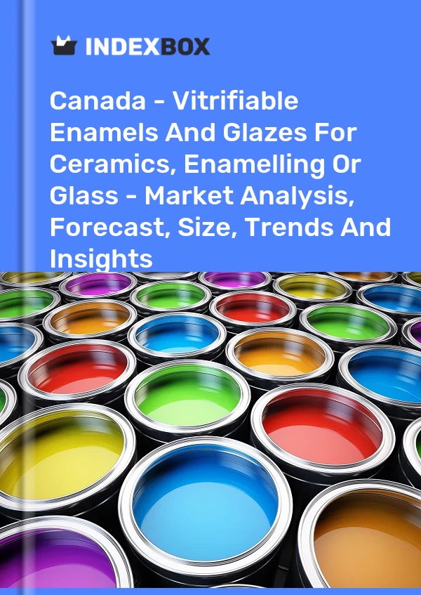 Informe Canadá - Esmaltes y vidriados vitrificables para cerámica, esmaltado o vidrio: análisis de mercado, pronóstico, tamaño, tendencias e información for 499$