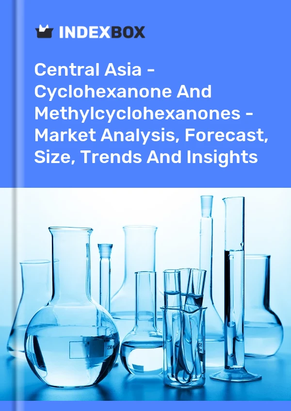 Report Central Asia - Cyclohexanone and Methylcyclohexanones - Market Analysis, Forecast, Size, Trends and Insights for 499$