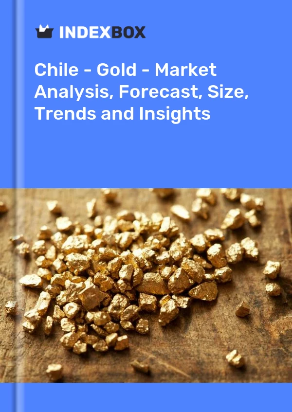Chile - Gold - Market Analysis, Forecast, Size, Trends and Insights