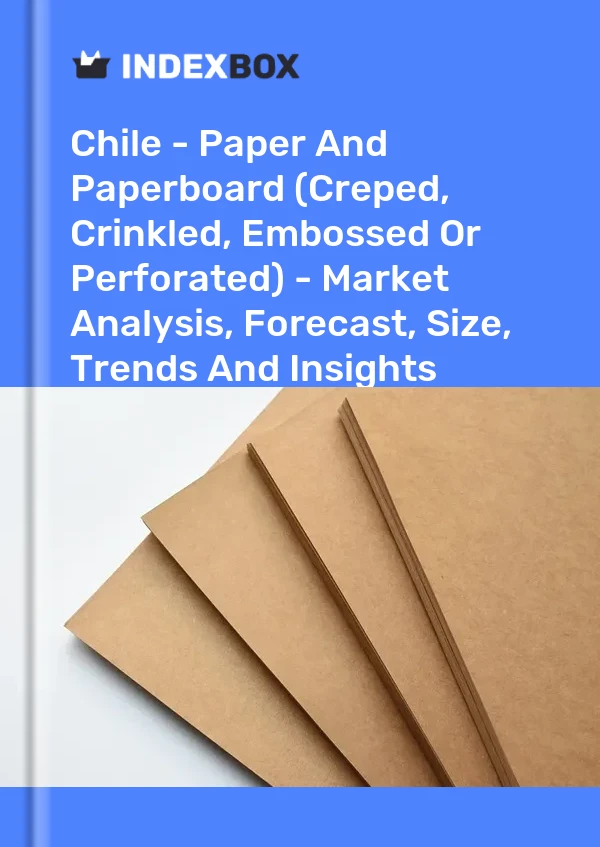 Report Chile - Paper and Paperboard (Creped, Crinkled, Embossed or Perforated) - Market Analysis, Forecast, Size, Trends and Insights for 499$
