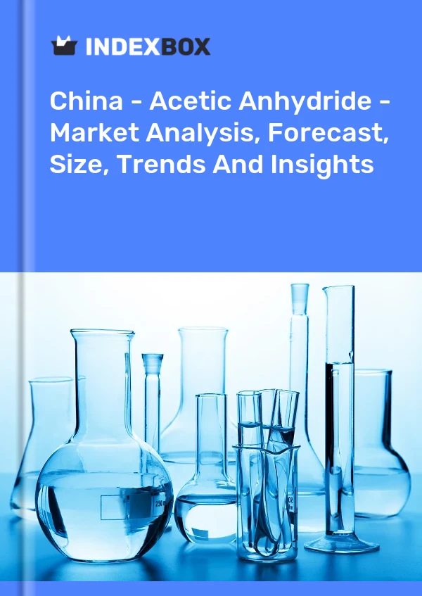 Informe China - Anhídrido acético - Análisis de mercado, pronóstico, tamaño, tendencias e información for 499$