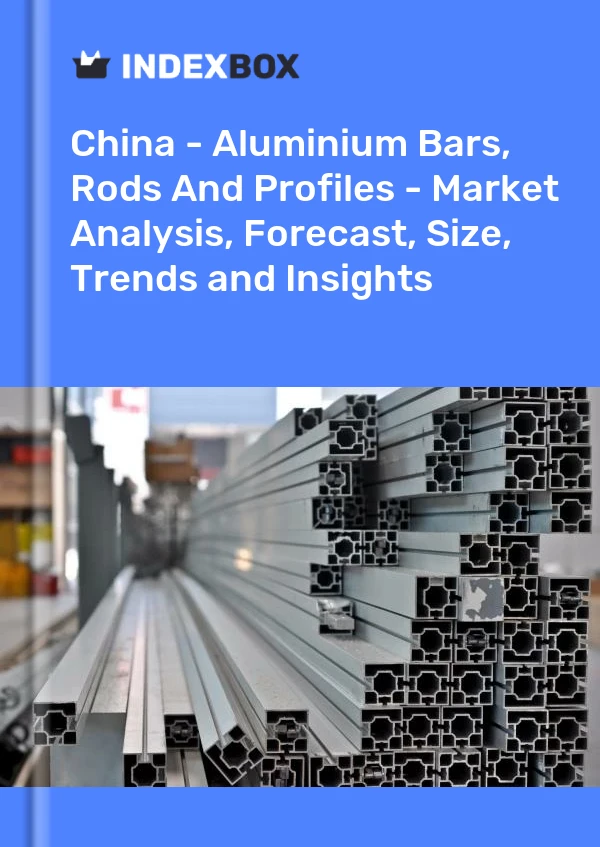 Informe China - Barras, varillas y perfiles de aluminio - Análisis de mercado, pronóstico, tamaño, tendencias e información for 499$