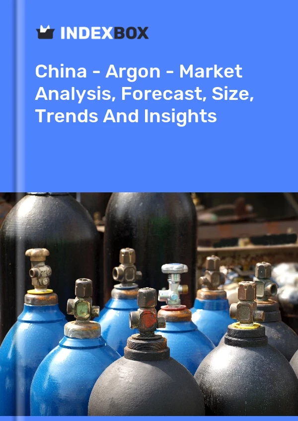 Informe China - Argón - Análisis de mercado, pronóstico, tamaño, tendencias e información for 499$