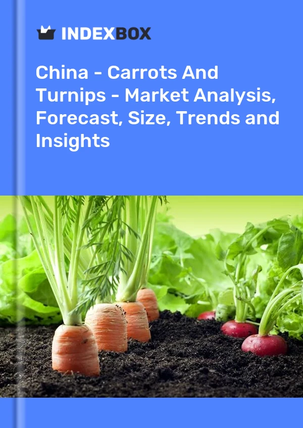 China - Zanahorias y nabos - Análisis de mercado, pronóstico, tamaño, tendencias e información