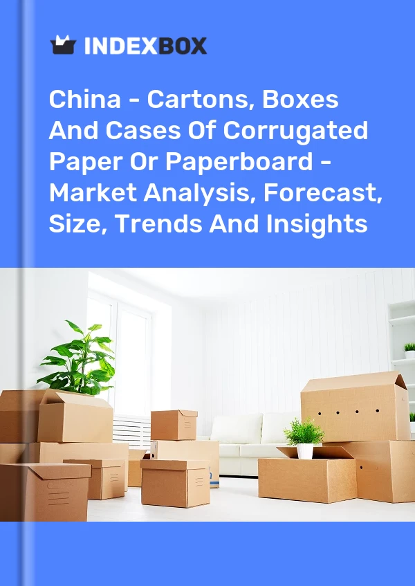 China - Cartones, cajas y estuches de papel o cartón corrugado - Análisis de mercado, pronóstico, tamaño, tendencias e información