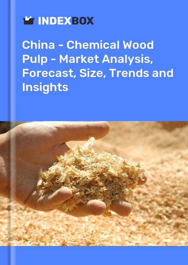 Report China - Chemical Wood Pulp - Market Analysis, Forecast, Size, Trends and Insights for 499$