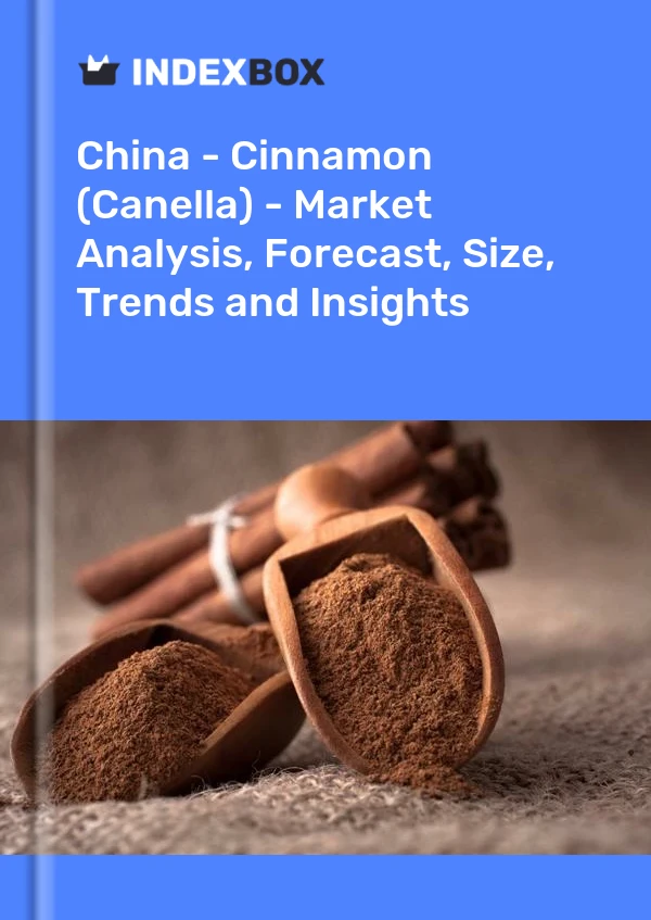 Informe China - Canela (Canella) - Análisis de mercado, pronóstico, tamaño, tendencias e información for 499$