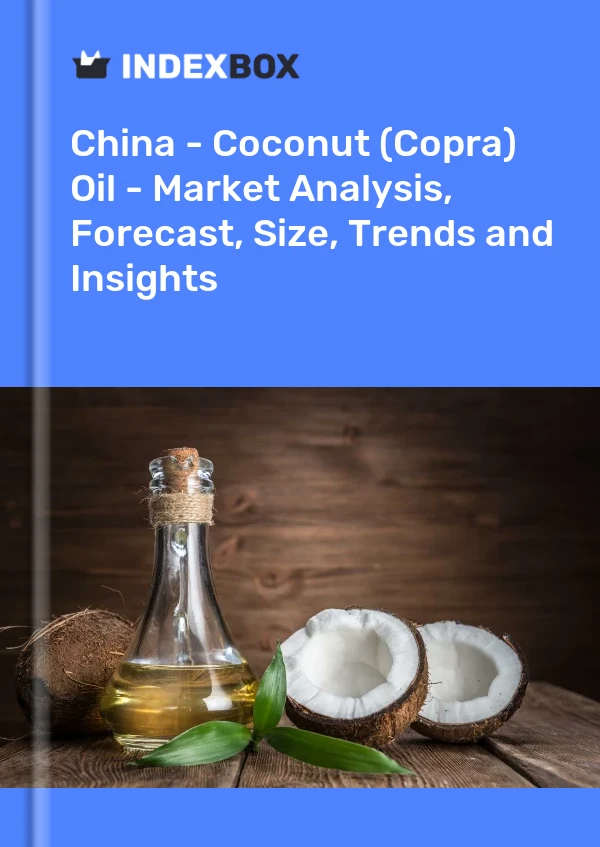 China - Aceite de coco (copra) - Análisis de mercado, pronóstico, tamaño, tendencias e información