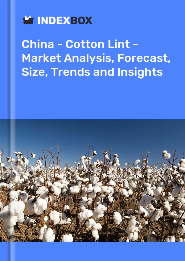China - Fibra de algodón - Análisis de mercado, pronóstico, tamaño, tendencias e información