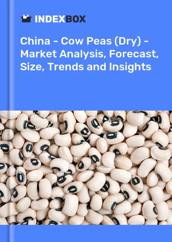 Informe China - Caupí (seco) - Análisis de mercado, pronóstico, tamaño, tendencias e información for 499$