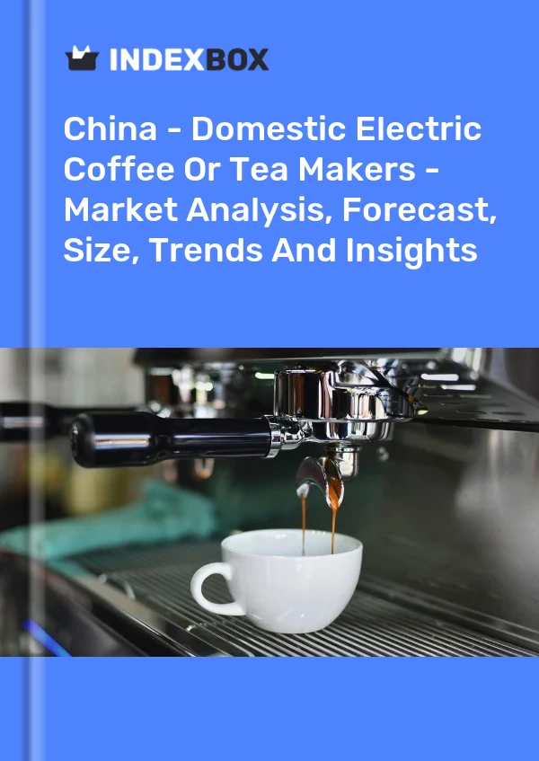 China - Cafeteras o teteras eléctricas domésticas - Análisis de mercado, pronóstico, tamaño, tendencias e información
