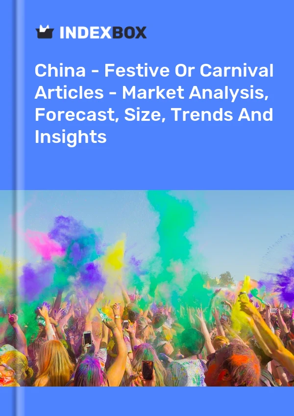 Informe China - Artículos festivos o de carnaval - Análisis de mercado, pronóstico, tamaño, tendencias e información for 499$