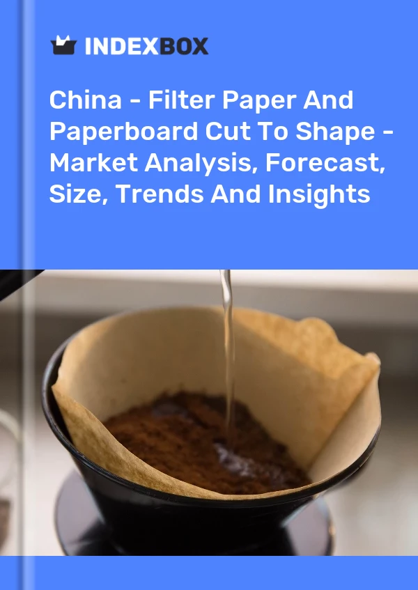 Informe China - Papel y cartón de filtro cortados a medida - Análisis de mercado, pronóstico, tamaño, tendencias e información for 499$